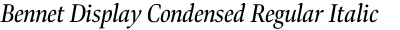 Bennet Display Condensed Regular Italic